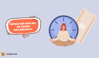 ERTESİ GÜN HAPLARI NE ZAMAN KULLANILMALI